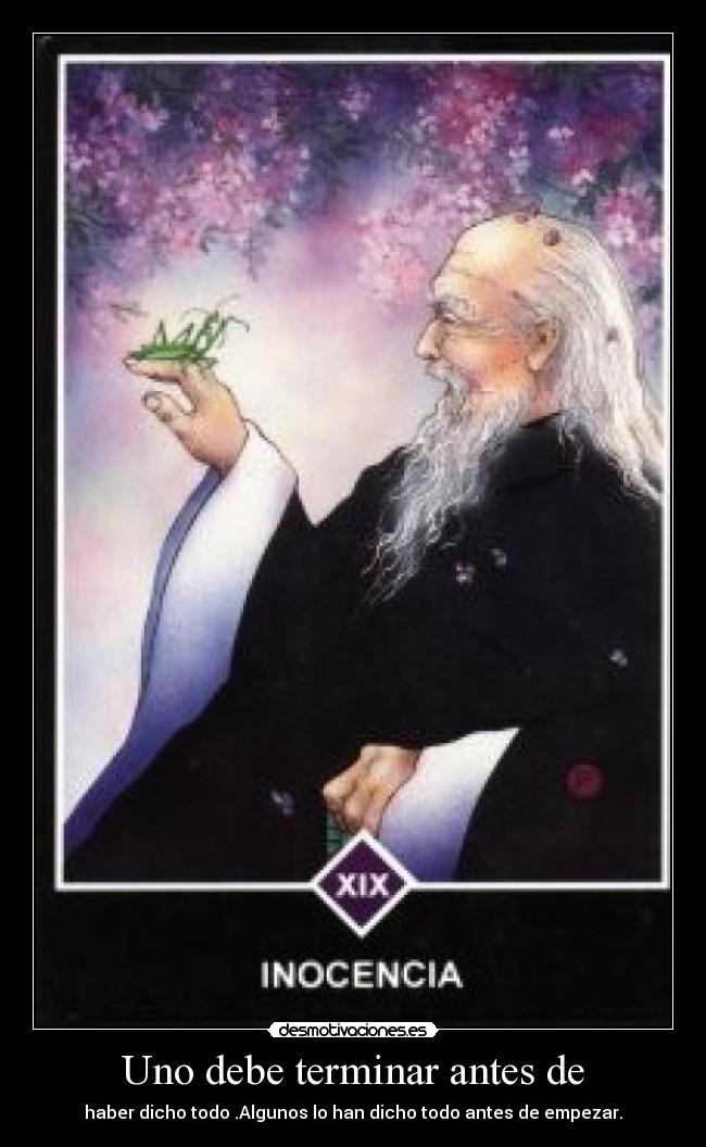 Uno debe terminar antes de - 