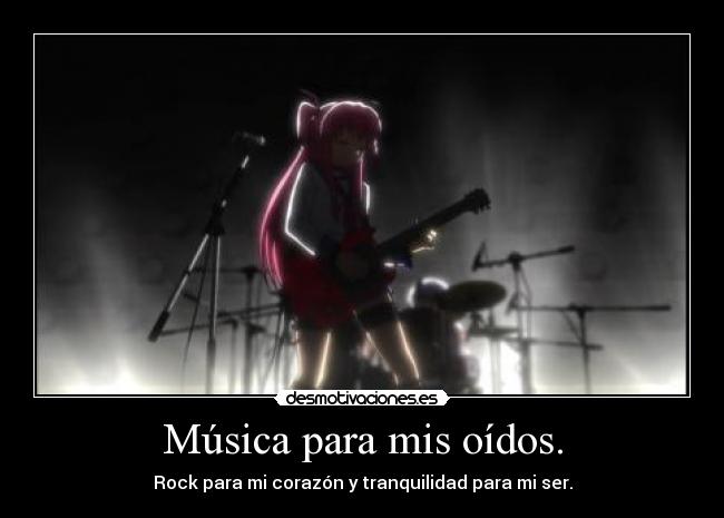 Música para mis oídos. -