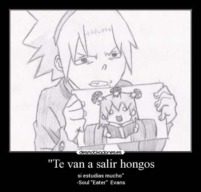 Te van a salir hongos -