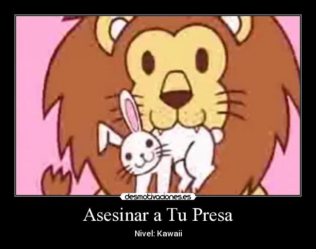 Asesinar a Tu Presa - Nivel: Kawaii