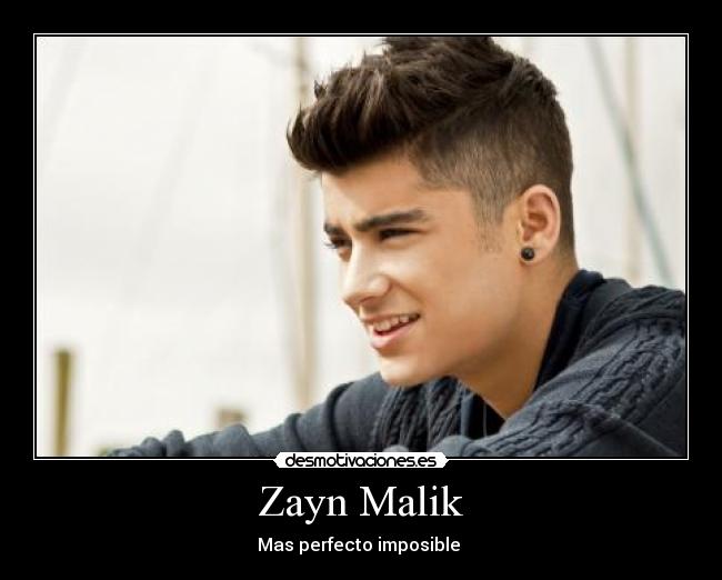 Zayn Malik - Mas perfecto imposible ♥
