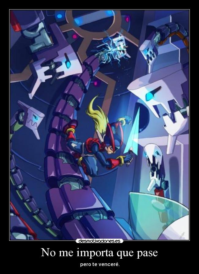 No me importa que pase - pero te venceré.