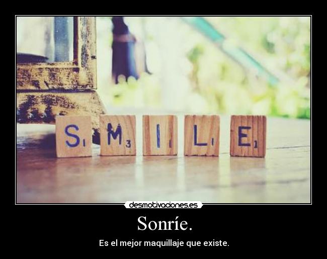 Sonríe. - 