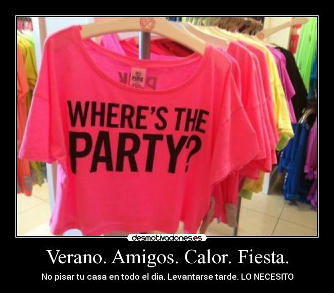 Verano. Amigos. Calor. Fiesta. - 