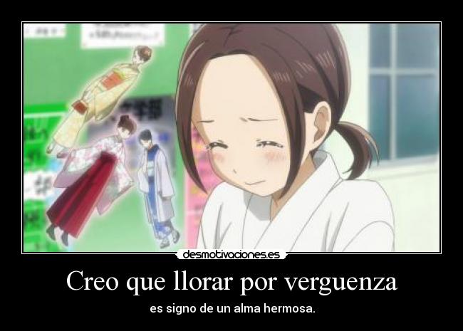 Creo que llorar por verguenza -