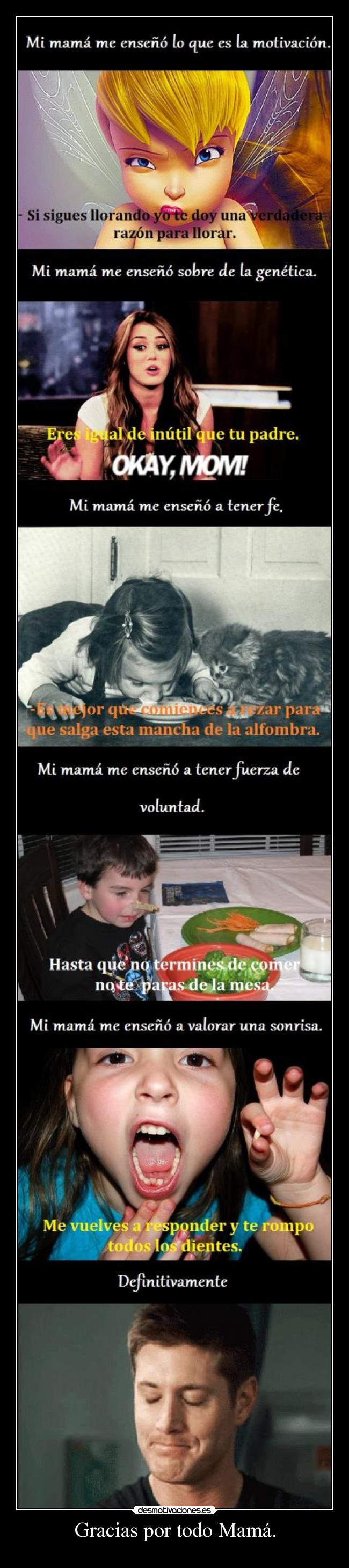 Gracias por todo Mamá. -