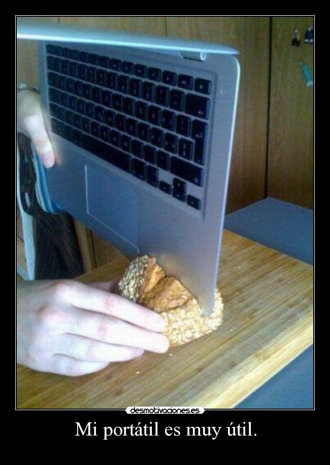 Mi portátil es muy útil. -