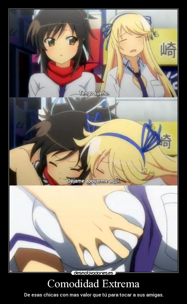 Comodidad Extrema - De esas chicas con mas valor que tú para tocar a sus amigas.