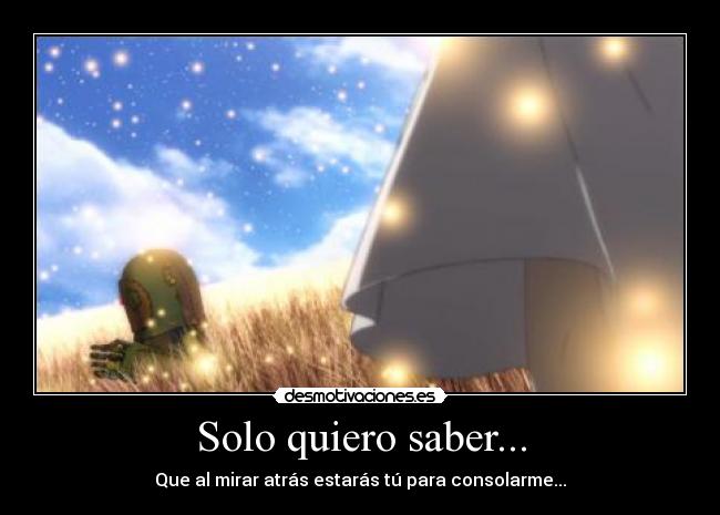 Solo quiero saber... -