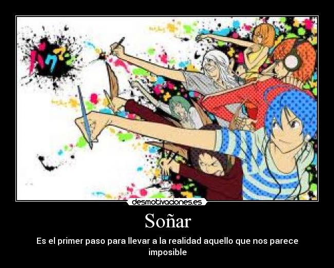 Soñar - Es el primer paso para llevar a la realidad aquello que nos parece imposible