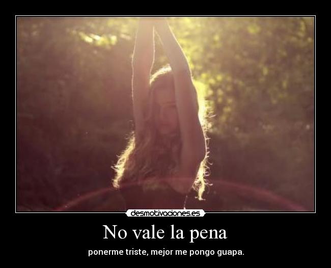 No vale la pena -