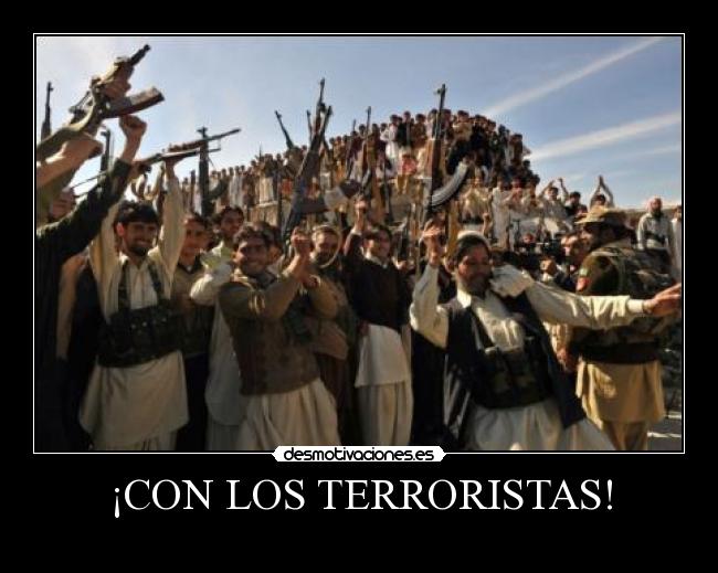 ¡CON LOS TERRORISTAS! - 