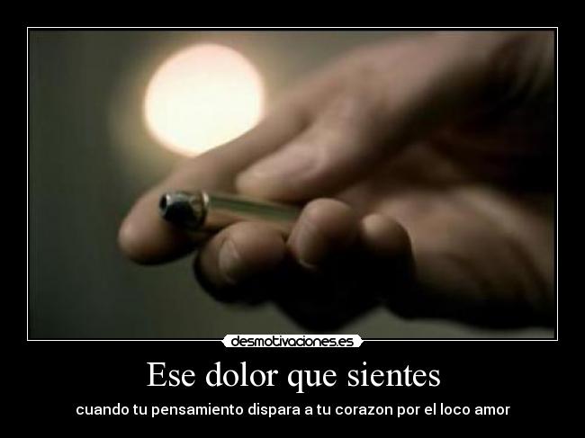 Ese dolor que sientes -