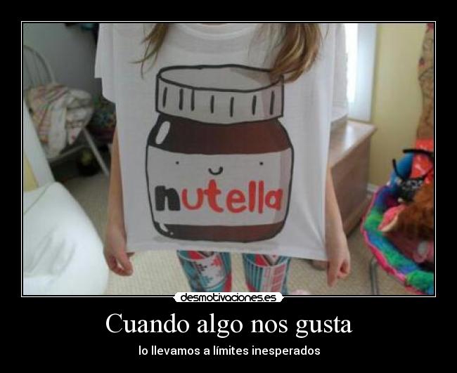 Cuando algo nos gusta - 