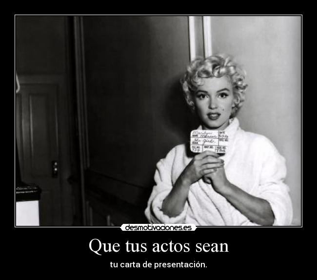 Que tus actos sean -