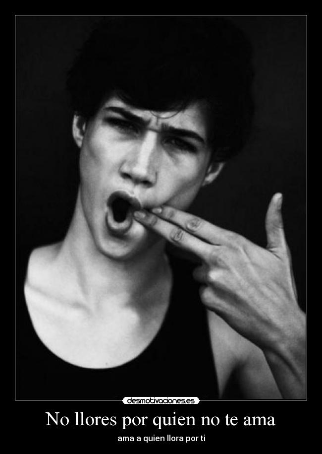 No llores por quien no te ama -