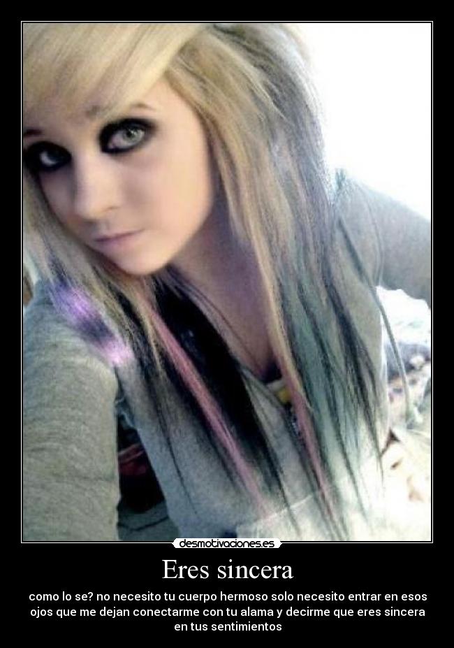 Eres sincera -
