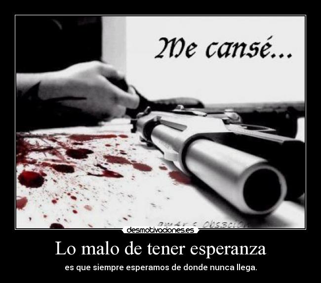 Lo malo de tener esperanza -