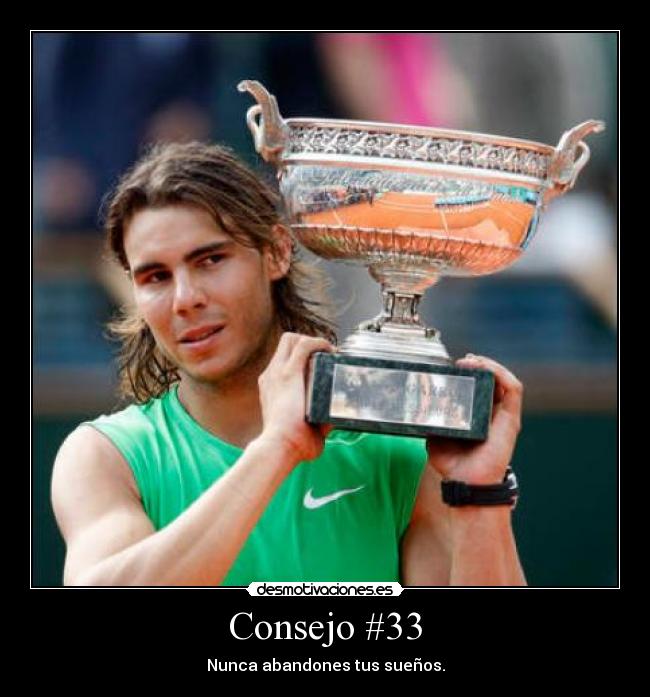 Consejo #33 - Nunca abandones tus sueños.