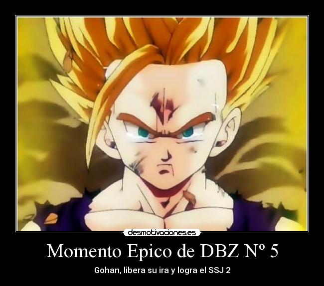 carteles momento epico dragon ball dragonballz dragonball gohan ssj livera ira desmotivaciones