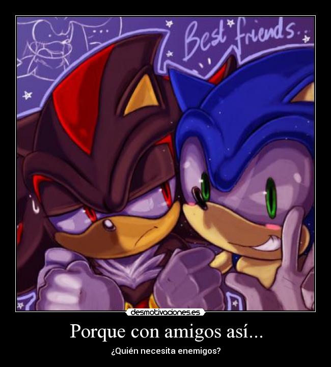 Porque con amigos así... -