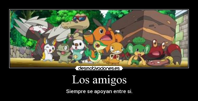 carteles amigos pokemon pokemon anime anime otaku amigos excadrill emolga axew krokorok oshawott snivy pignite desmotivaciones