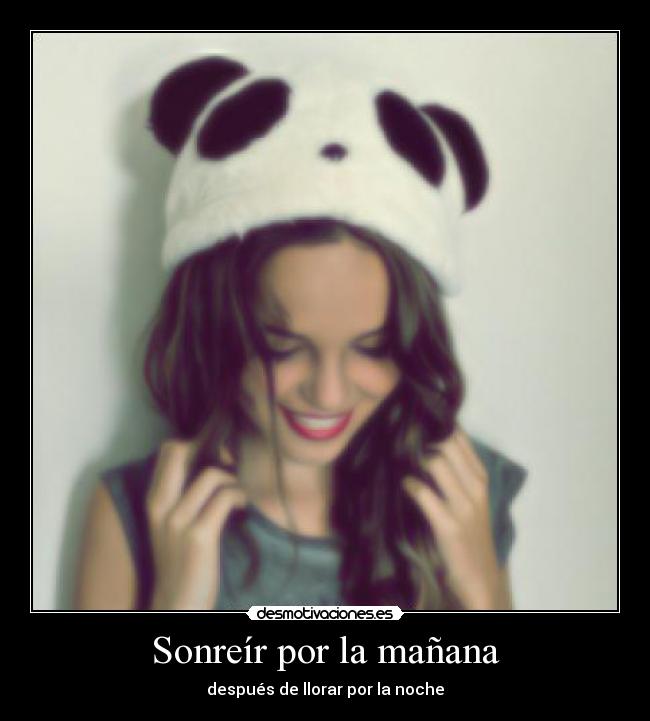 Sonreír por la mañana - después de llorar por la noche