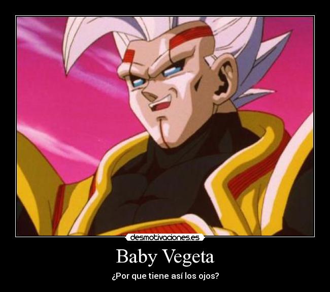 Baby Vegeta - ¿Por que tiene así los ojos?