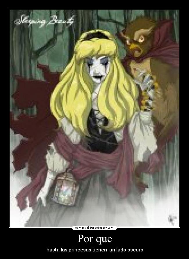 Por que - hasta las princesas tienen un lado oscuro