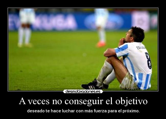A veces no conseguir el objetivo -