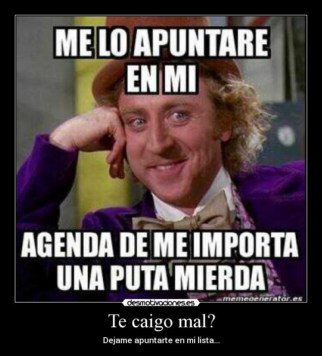 Te caigo mal? - 