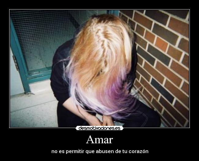 Amar - no es permitir que abusen de tu corazón