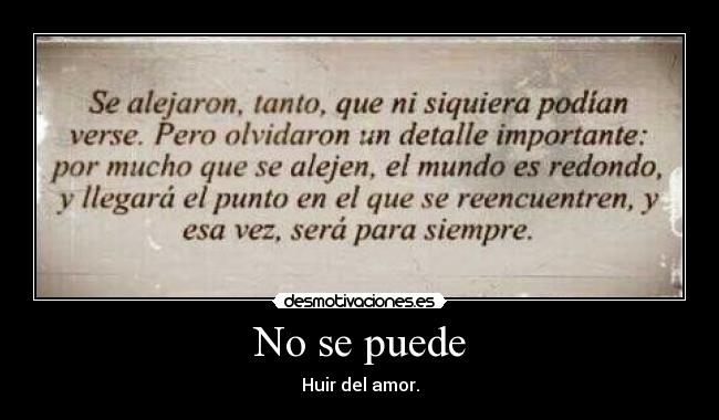 No se puede - Huir del amor.