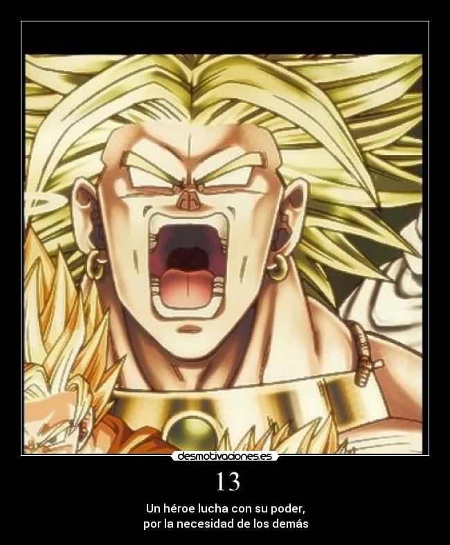 13 - Un héroe lucha con su poder,
por la necesidad de los demás