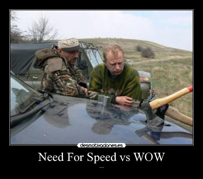 Need For Speed vs WOW - ```