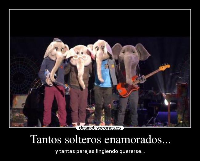 Tantos solteros enamorados... -