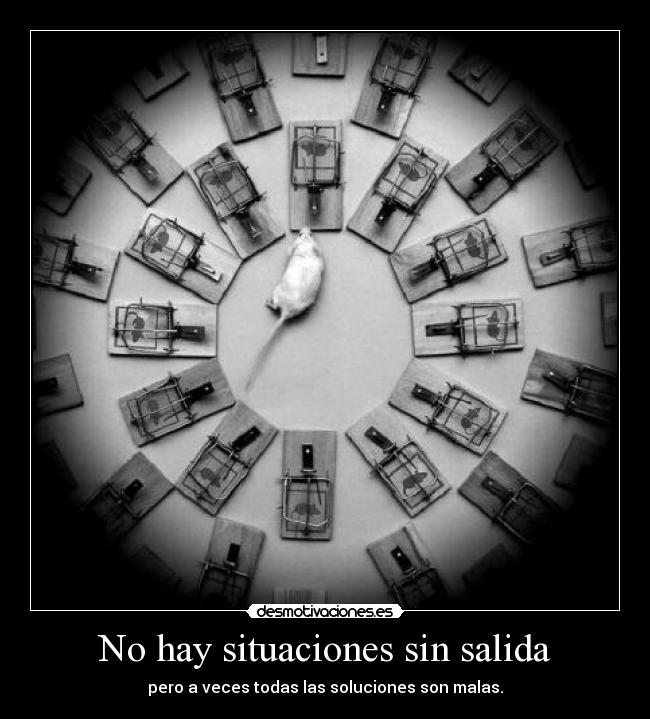 No hay situaciones sin salida - 