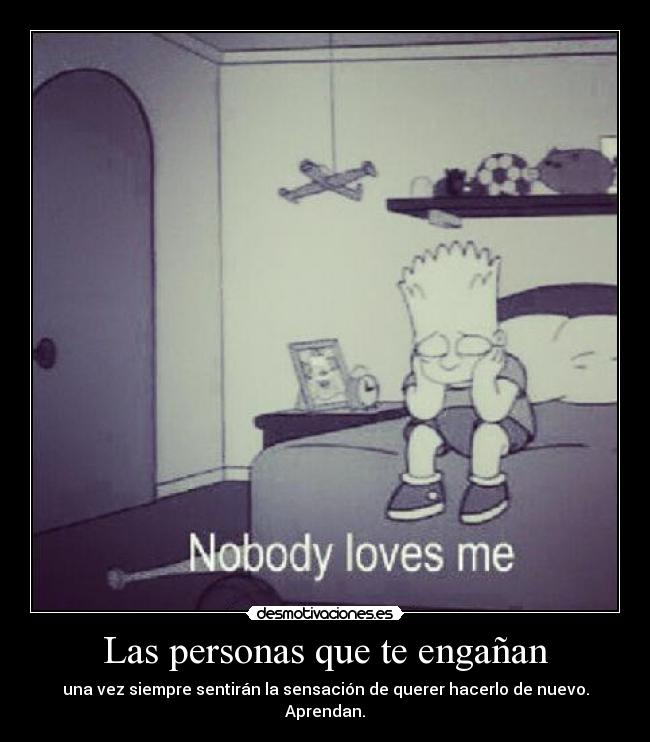 Las personas que te engañan - una vez siempre sentirán la sensación de querer hacerlo de nuevo. Aprendan.