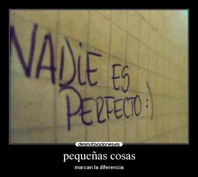 pequeñas cosas - marcan la diferencia