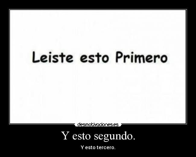 Y esto segundo. - 