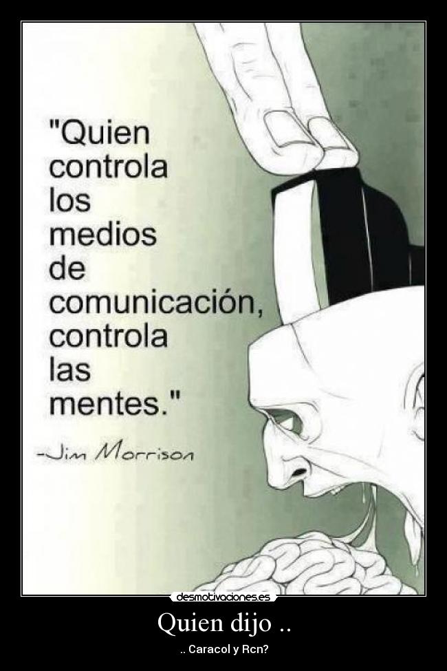Quien dijo .. - .. Caracol y Rcn?