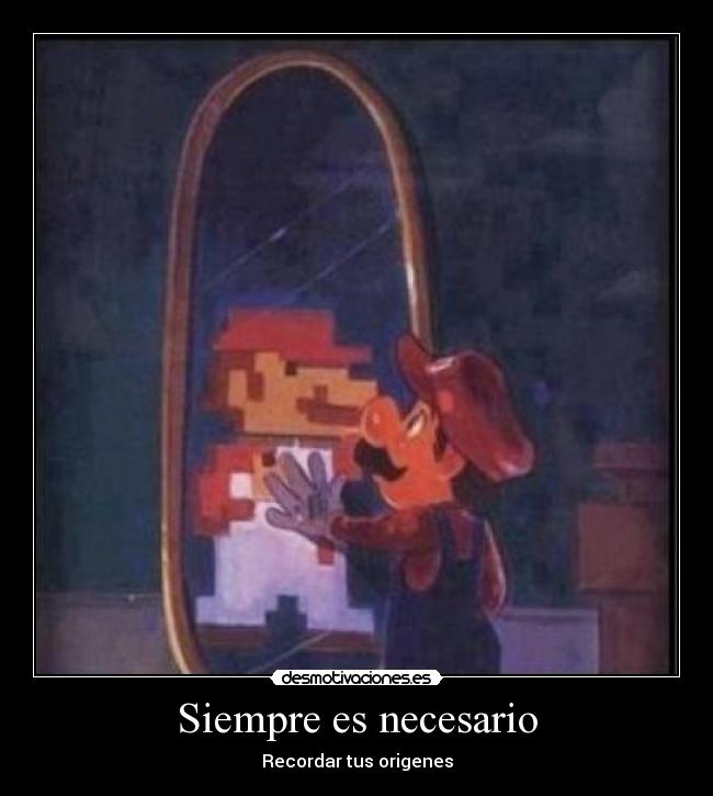 Siempre es necesario - Recordar tus origenes