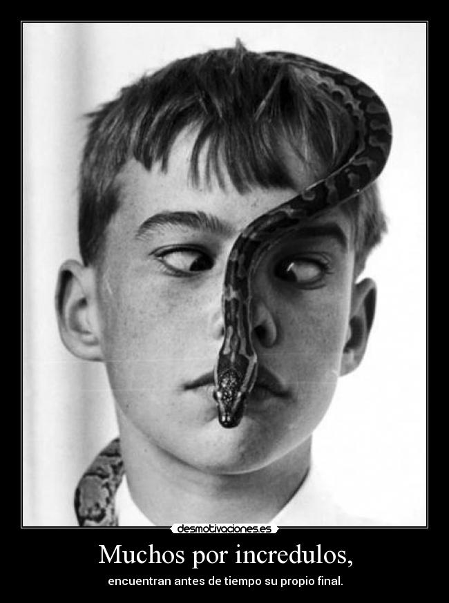 Muchos por incredulos, - 