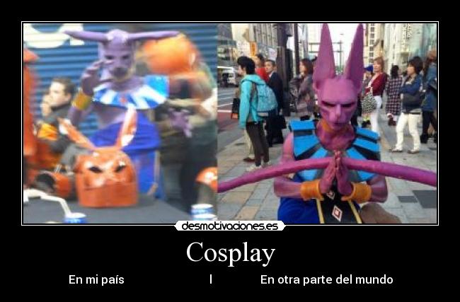 Cosplay - En mi país                              l                 En otra parte del mundo