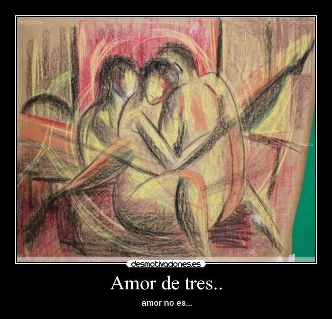 Amor de tres.. - amor no es...