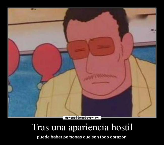 Tras una apariencia hostil -