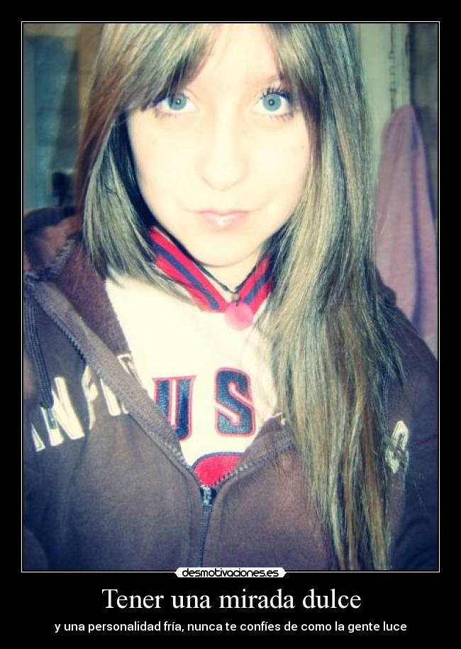 Tener una mirada dulce - 