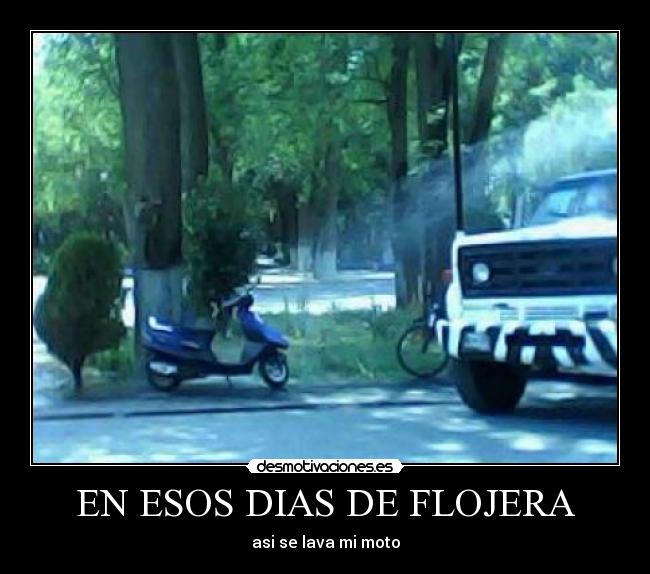 EN ESOS DIAS DE FLOJERA - asi se lava mi moto
