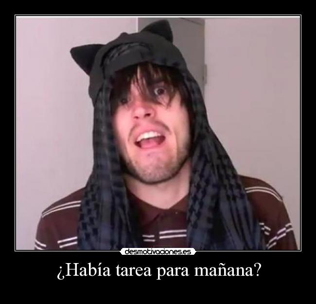 ¿Había tarea para mañana? -