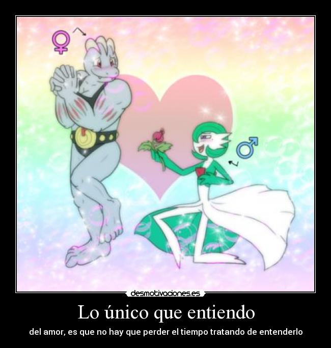 Lo único que entiendo - del amor, es que no hay que perder el tiempo tratando de entenderlo